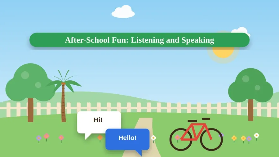 After-School Fun: Listening and Speaking