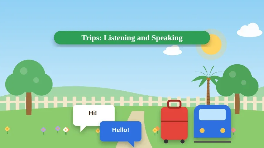 Trips: Listening and Speaking