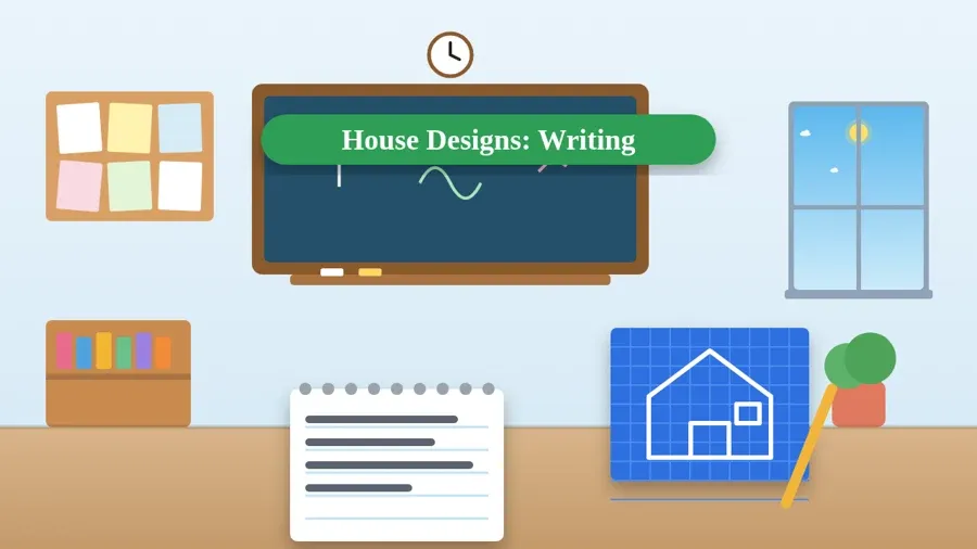 House Designs: Writing