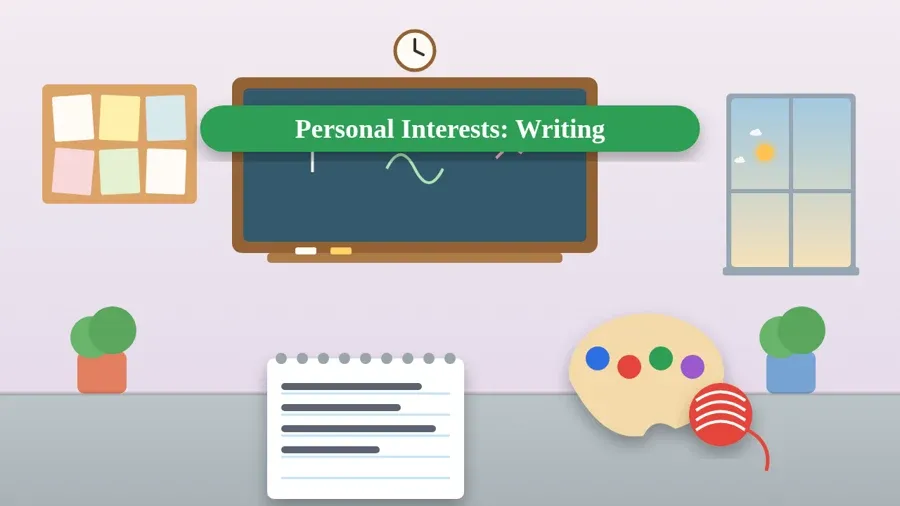 Personal Interests: Writing