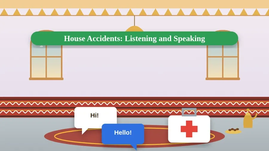 House Accidents: Listening and Speaking